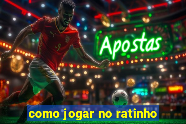 como jogar no ratinho